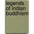 Legends Of Indian Buddhism