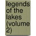 Legends Of The Lakes (Volume 2)