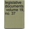 Legislative Documents  Volume 19, No. 37 door New York Legislature