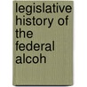 Legislative History Of The Federal Alcoh door United States Administration