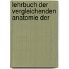 Lehrbuch Der Vergleichenden Anatomie Der door Arnold Lang