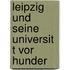 Leipzig Und Seine Universit T Vor Hunder