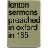 Lenten Sermons Preached In Oxford In 185