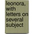 Leonora, With Letters On Several Subject