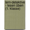 Lern-Detektive - Lesen üben (1. Klasse) door Mariam Ardemani