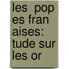 Les  Pop Es Fran Aises:  Tude Sur Les Or door Lon Gautier