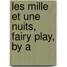 Les Mille Et Une Nuits, Fairy Play, By A door Adolphe Philippe