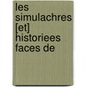 Les Simulachres [Et] Historiees Faces De by Henry Green