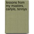 Lessons From My Masters, Carlyle, Tennys