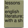 Lessons In English Literature; With A Sh door John O'Kane Murray