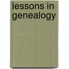 Lessons In Genealogy door Genealogical Society of Utah