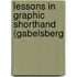 Lessons In Graphic Shorthand (Gabelsberg