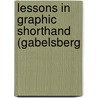 Lessons In Graphic Shorthand (Gabelsberg door Charles Rosenfell Lippmann