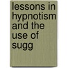 Lessons In Hypnotism And The Use Of Sugg door Leslie J. Meacham