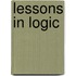 Lessons In Logic