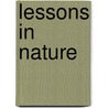 Lessons In Nature by William Horace Williams