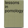 Lessons In Pomology by Emmett Stull Goff