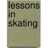 Lessons In Skating by G.A. Meagher