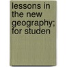 Lessons In The New Geography; For Studen by Spencer Trotter