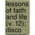 Lessons Of Faith And Life (V. 12); Disco