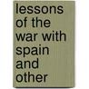 Lessons Of The War With Spain And Other door Alfred T. Mahan