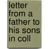 Letter From A Father To His Sons In Coll
