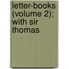 Letter-Books (Volume 2); With Sir Thomas door John Hervey Bristol