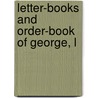 Letter-Books And Order-Book Of George, L door George Brydges Rodney Rodney