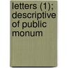 Letters (1); Descriptive Of Public Monum door Caroline Elizabeth Wilde Cushing