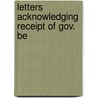 Letters Acknowledging Receipt Of Gov. Be by Books Group