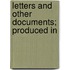 Letters And Other Documents; Produced In