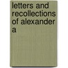 Letters And Recollections Of Alexander A door G.R. Agassiz