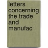 Letters Concerning The Trade And Manufac door Sir Lucius Henry O'Brien