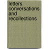 Letters Conversations And Recollections door Samuel Taylor Coleridge