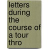 Letters During The Course Of A Tour Thro door Robert Gray