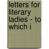 Letters For Literary Ladies - To Which I door Maria Edgeworth