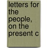 Letters For The People, On The Present C door Frederick Starr