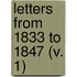 Letters From 1833 To 1847 (V. 1)