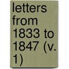 Letters From 1833 To 1847 (V. 1) door Felix Mendelssohn-Bartholdy