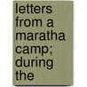 Letters From A Maratha Camp; During The door Thomas Duer. Broughton