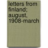 Letters From Finland; August, 1908-March by Rosalind Travers