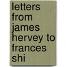 Letters From James Hervey To Frances Shi door James Hervey