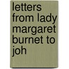 Letters From Lady Margaret Burnet To Joh door Bannatyne Club