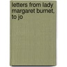 Letters From Lady Margaret Burnet, To Jo door Lady Margaret Kennedy Burnet