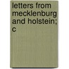 Letters From Mecklenburg And Holstein; C door George Downes