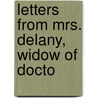 Letters From Mrs. Delany, Widow Of Docto door Mrs. Delany