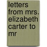 Letters From Mrs. Elizabeth Carter To Mr door Elizabeth Robinson Montagu