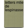 Letters Mlle De Lespinasse door Dalembert