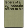 Letters Of A Confederate Officer To His door Richard Washington Corbin