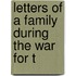 Letters Of A Family During The War For T